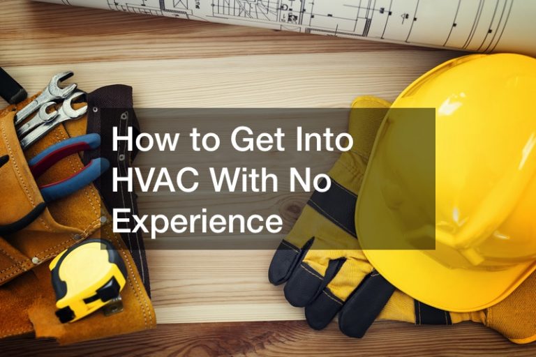How to Get Into HVAC With No Experience Work Flow Management