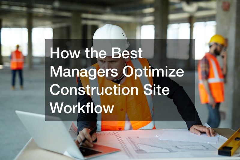 How the best managers optimize construction site workflow