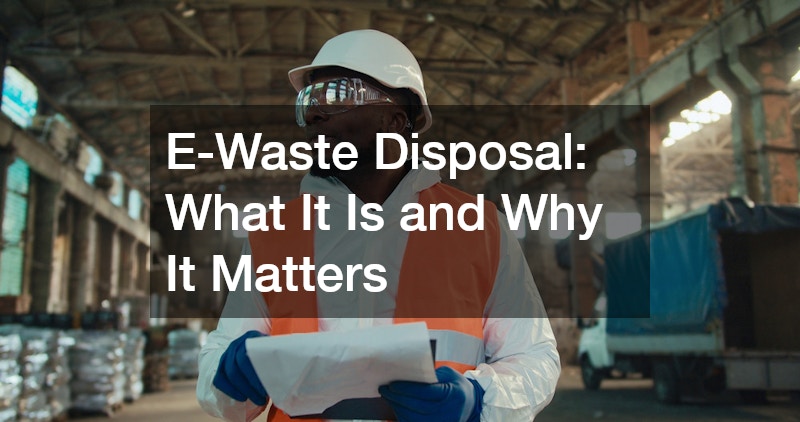 E-Waste Disposal  What It Is and Why It Matters
