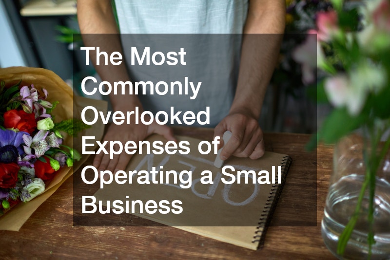 The Most Commonly Overlooked Expenses of Operating a Small Business